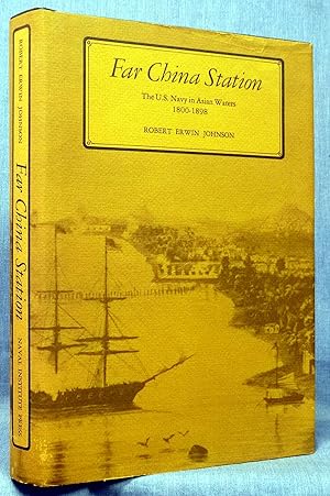 Far China station: The U.S. Navy in Asian waters, 1800-1898