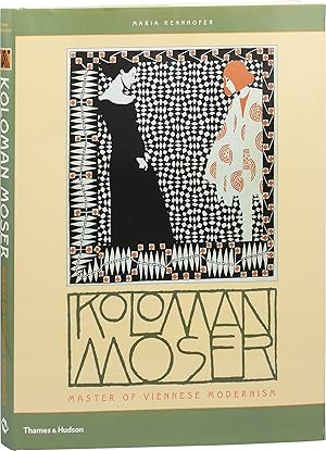 Koloman Moser: Master of Viennese Modernism (First Edition)
