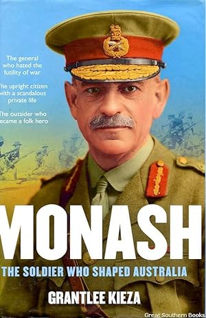 Monash: The Soldier Who Shaped Australia