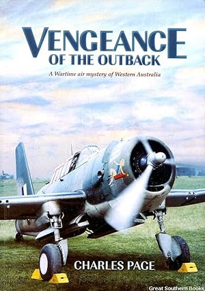 Vengeance of the Outback: A Wartime Air Mystery of Western Australia