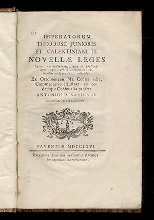 Imperatorum Theodosii junioris et Valentiniani III Novellae leges caeteris antejustinianeis, quae...
