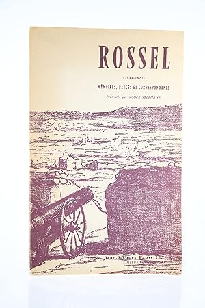 Rossel (1844-1871). Mémoires, Procès et Correspondance présentés par Roger Stéphane