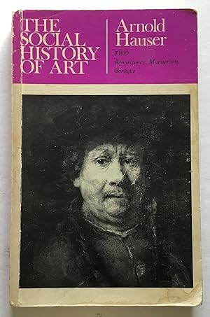 The Social History of Art. Two. Renaissance, Mannerism, Baroque.