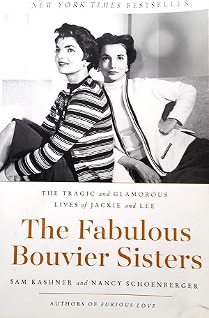 The Fabulous Bouvier Sisters: The Tragic and Glamorous Lives of Jackie and Lee.