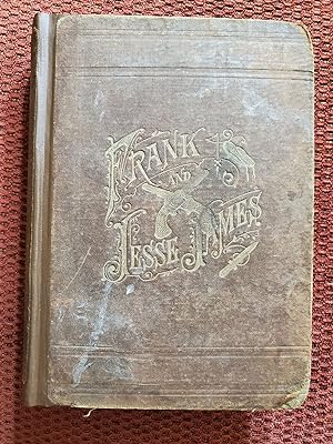 LIFE AND ADVENTURES OF FRANK AND JESSE JAMES THE NOTED WESTERN OUTLAWS
