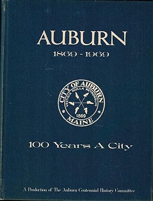 1869 - Auburn - 1969: 100 Years A City, A Study in Community Growth - SIGNED
