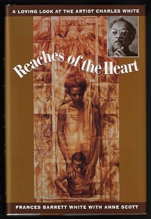 Reaches of the Heart: A Loving Look at the Artist Charles White (SIGNED FIRST EDITION)