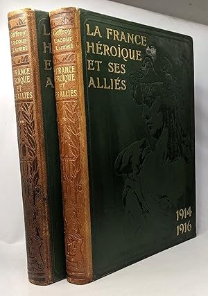 La France héroïque et ses alliés - TOME PREMIER 1914-1916 + TOME DEUXIEME 1916-1919