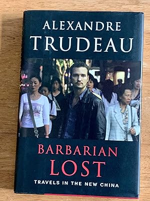 Barbarian Lost: Travels in the New China