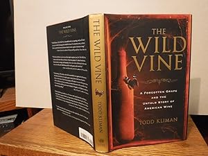 The Wild Vine: A Forgotten Grape and the Untold Story of American Wine