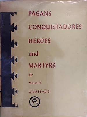 Pagans, Conquistadores, Heroes, and Martyrs