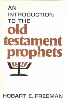 An Introduction to the Old Testament Prophets.