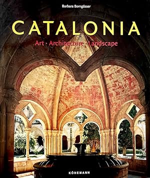Catalonia: Art, Landscape, Architecture