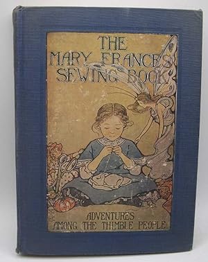 The Mary Frances Sewing Book of Adventures Among the Thimble People