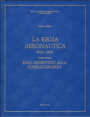 LA REGIA AERONAUTICA 1943 - 1946 PARTRE PRIMA DALL'ARMISTIZIO ALLA COBELLIGERANZA STATO MAGGIORE ...