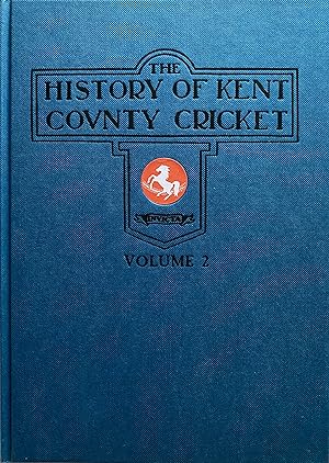 The History of Kent County Cricket, Volume Two 1910-1984