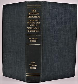 The Hidden Lincoln. From the Letters and Papers of William H. Herndon