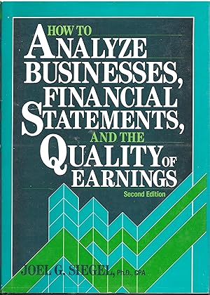 How to Analyze Businesses, Financial Statements, and the Quality of Earnings