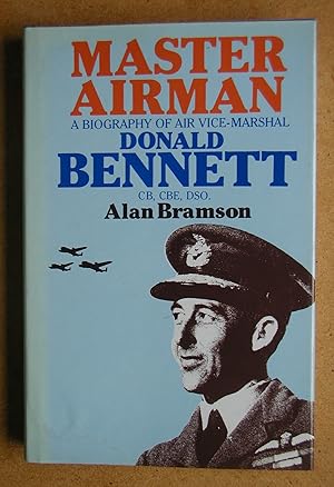 Master Airman: A Biography of Air Vice-Marshal Donald Bennett.