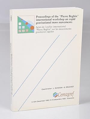 Proceedings of the "Pierre Beghin" international worshop on rapid gravitational mass movements - ...