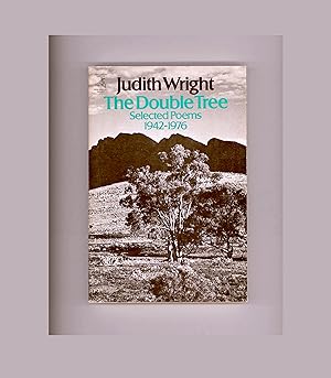 The Double Tree, Selected Poems 1942 - 1976 by Judith Wright, Australian Poet. First Paperback Ed...