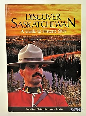Discover Saskatchewan: A Guide to Historic Sites
