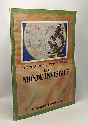 Encyclopédie par l'image - Le monde invisible