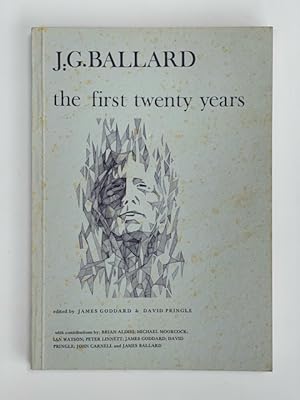 J. G. Ballard the first twenty years With contributions by Brian Aldiss; Michael Moorcock; Ian Wa...