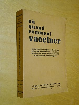 Où Quand Comment vacciner Guide vaccinothérapique précédé des principes fondamentaux de biothérap...