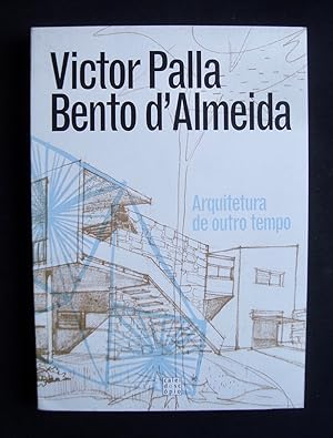 Victor Palla, Bento d'Almeida : Arquitetura de outro tempo -