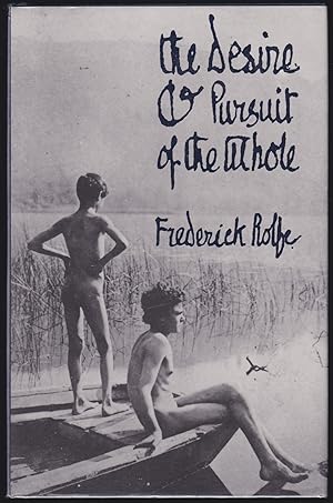 The Desire & Pursuit of the Whole: The First Complete Edition