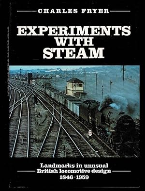 Experiments with Steam: Landmarks in Unusual British Locomotive Design, 1846-1959