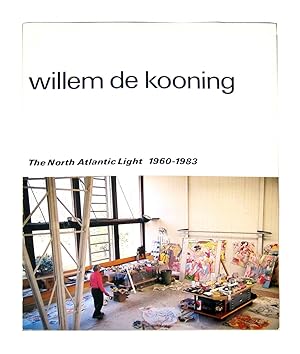 Willem de Kooning: Het Noordatlantisch licht The North Atlantic Light 1960-1983 [Dutch and Englis...