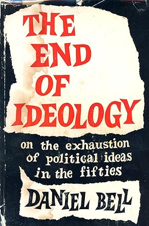 The End of Ideology: On the Exhaustion of the Political Ideas in the Fifties