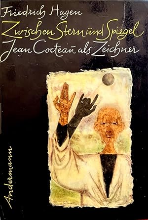 Zwischen Stern und Spiegel: Jean Cocteau als Zeichner [Between Star and Mirror: Jean Cocteau as ...