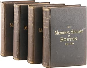 The Memorial History of Boston, Including Suffolk County, Massachusetts. 1630-1880