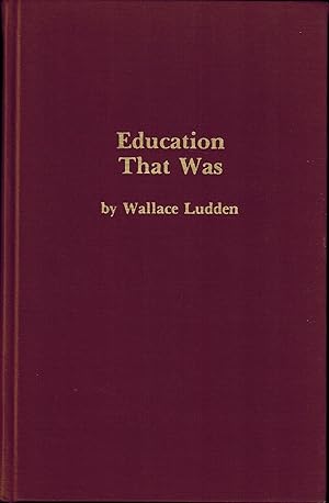 EDUCATION THAT WAS 1898-1963 (WHERE DID IT GO?) - SIGNED