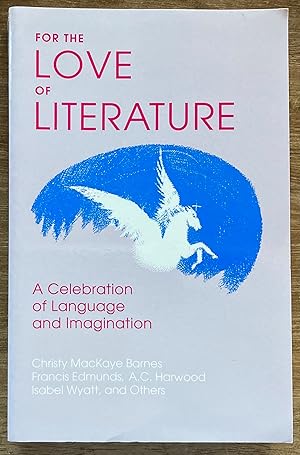 For the Love of Literature: A Celebration of Language and Imagination