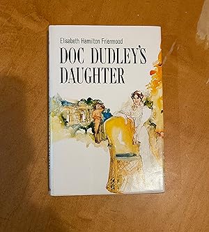 Doc Dudley's Daughter - SIGNED 1st