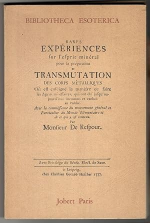 Rares expériences sur l'esprit minéral pour la préparation et transmutation des corps metalliques...