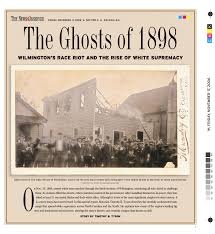The Ghosts of 1898: Wilmington's Race Riot and the Rise of White Supremacy