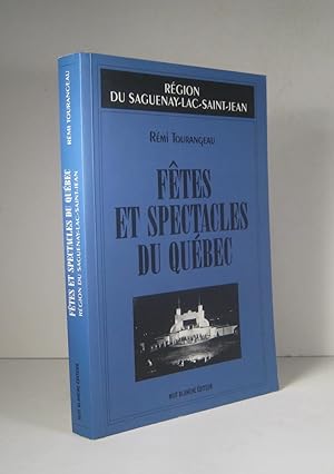 Fêtes et spectacles du Québec. Région du Saguenay Lac-Saint-Jean