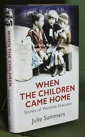 When the Children Came Home: Stories of Wartime Evacuees. First Printing. Signed by the Author