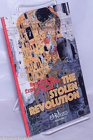 The Stolen Revolution: Resistance from the rubble in Syria