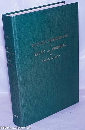 Western Barbarians in Japan and Formosa in Tokugawa Days 1603-1868. Second Edition