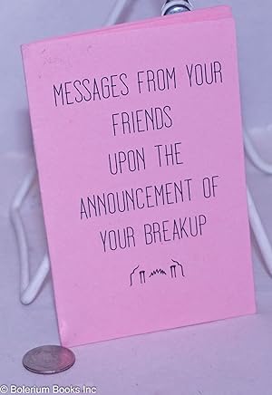 Messages From Your Friends Upon the Announcement of Your Breakup