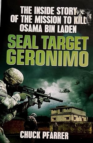 Seal Target Geronimo: The Inside Story of the Mission to Kill Osama Bin Laden