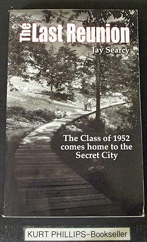 The Last Reunion: The Class of 1952 Comes Home to the Secret City (Signed Copy)