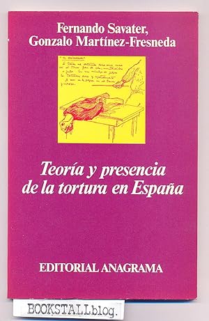 Teoria y presencia de la tortura en Espana
