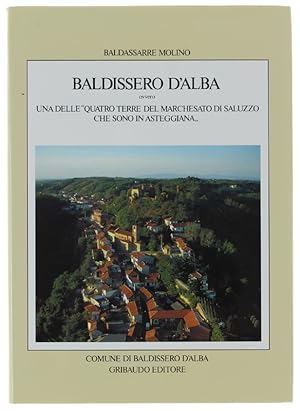 BALDISSERO D'ALBA ovvero una delle "Quatro terre del marchesato di Saluzzo che sono in Asteggiana.":